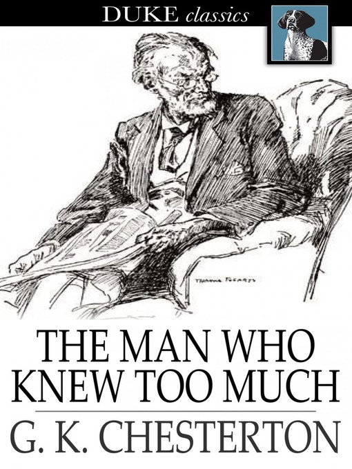 Title details for The Man Who Knew Too Much by G. K. Chesterton - Available